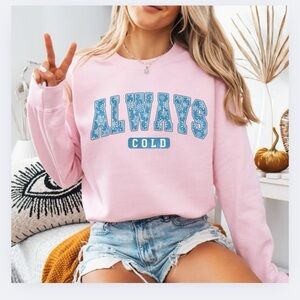NEW ALWAYS COLD Graphic Sweatshirt Sweater S-5X Oversized